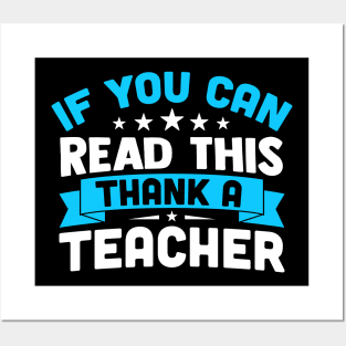 If You Can Read This Thank A Teacher Posters and Art